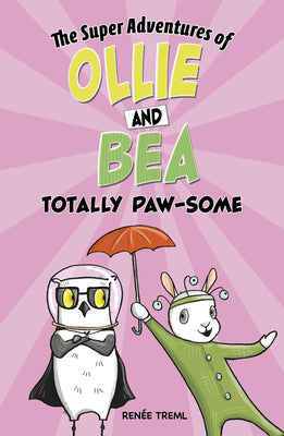 Totally Paw-Some (Super Adventures of Ollie and Bea)