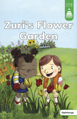 Zuri's Flower Garden (Stairway Decodables, Step 6)