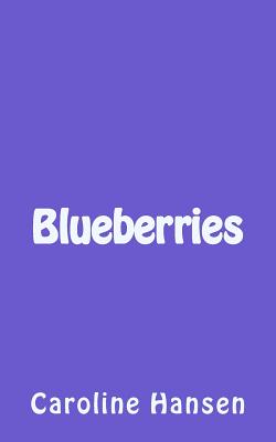 Blueberries: 50 Tried and True Recipes (Nature's Favorite Foods Cookbooks)