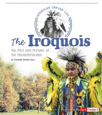 The Iroquois: The Six Nations Confederacy (American Indian Nations)