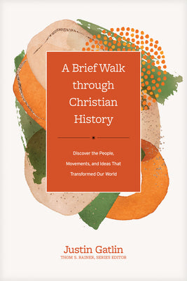 A Brief Walk through Christian History: Discover the People, Movements, and Ideas That Transformed Our World (Church Answers Resources)