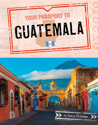 Your Passport to Guatemala (World Passport)