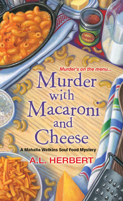 Murder with Macaroni and Cheese (A Mahalia Watkins Mystery)
