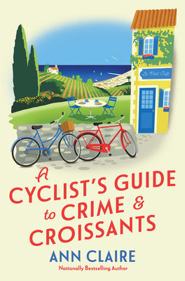 A Cyclist's Guide to Crime & Croissants (A Cyclist's Guide Mystery)