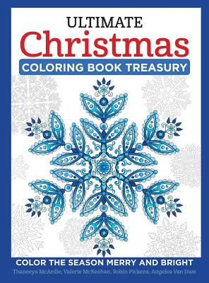 Ultimate Christmas Coloring Book Treasury: Color the Season Merry and Bright (Design Originals) 208 Pages of One-Side-Only Holiday Designs and Festive Quotes in a Spiral Lay-Flat Binding