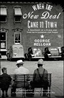 When the New Deal Came to Town: A Snapshot of a Place and Time with Lessons for Today