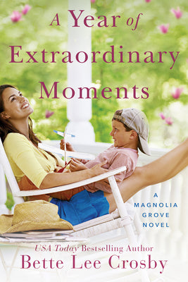 A Year of Extraordinary Moments (A Magnolia Grove Novel)