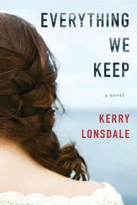 Everything We Keep: A Novel (Everything, 1)