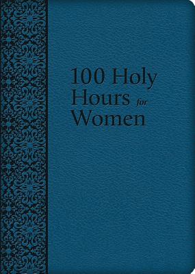 100 Holy Hours for Women