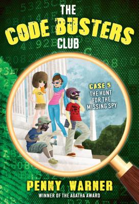 The Hunt for the Missing Spy (The Code Busters Club)