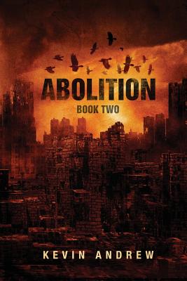 Abolition: Politics, Practices, Promises, Vol. 1