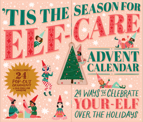 'Tis the Season for Elf-Care Advent Calendar: 24 Ways to Celebrate Your-Elf Over the Holidays (Hello!Lucky)