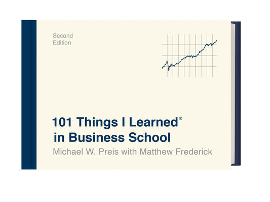 101 Things I Learned in Business School (Second Edition)