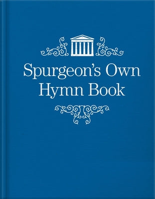 Spurgeons Own Hymn Book