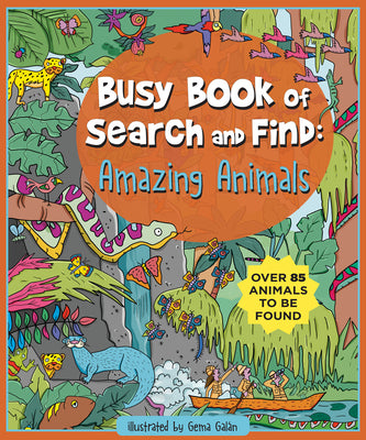 Busy Book of Search and Find: Amazing Animals - An Activity Book for Kids