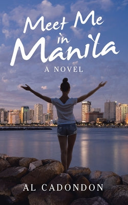 Meet Me in Manila: A Novel