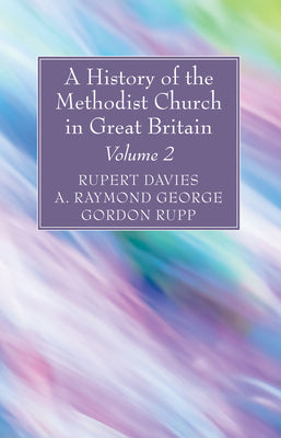 A History of the Methodist Church in Great Britain, Volume Two