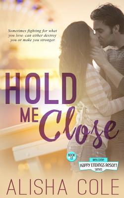 Hold Me Close (Last Frontier Lodge Novels)