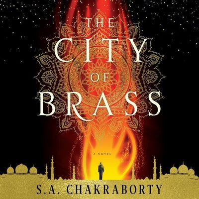 The City of Brass: A Novel (The Daevabad Trilogy)