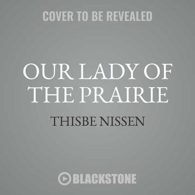 Our Lady Of The Prairie