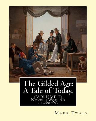 The Gilded Age: A Tale of Today (Penguin Classics)