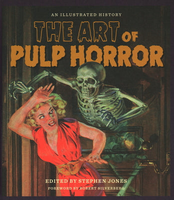 The Art of Pulp Horror: An Illustrated History (Applause Books)