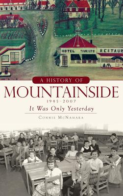 A History of Mountainside, 1945-2007: It Was Only Yesterday