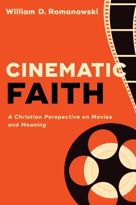 Cinematic Faith: A Christian Perspective on Movies and Meaning