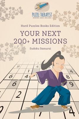 Your Next 200+ Missions | Sudoku Samurai | Hard Puzzles Books Edition