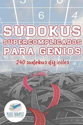 Sudokus supercomplicados para genios | 240 sudokus difciles (Spanish Edition)