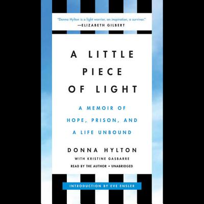 A Little Piece of Light: A Memoir of Hope, Prison, and a Life Unbound