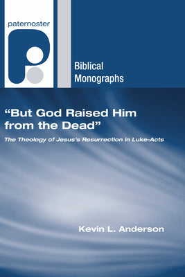 "But God Raised Him from the Dead" (Paternoster Biblical Monographs)