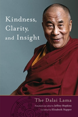 Kindness, Clarity, and Insight: The Fundamentals of Buddhist Thought and Practice (Core Teachings of Dalai Lama)