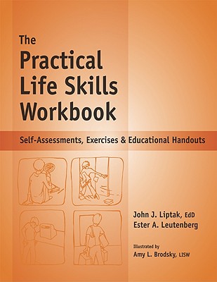 The Practical Life Skills Workbook - Reproducible Self-Assessments, Exercises & Educational Handouts (Mental Health & Life Skills Workbook Series)