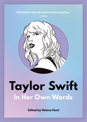 Taylor Swift: In Her Own Words (In Their Own Words)