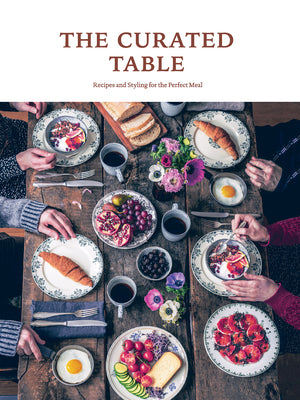 The Curated Table: Recipes and Styling for the Perfect Meal (SANDU)