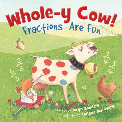 Whole-y Cow!: Fractions Are Fun