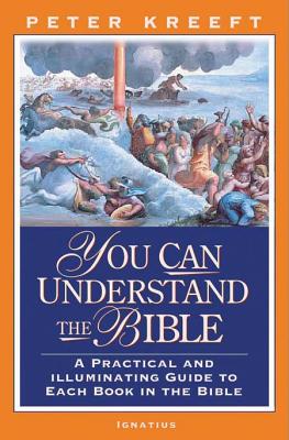 You Can Understand The Bible: A Practical And Illuminating Guide To Each Book In The Bible