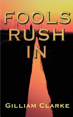 Fools Rush In: a novella