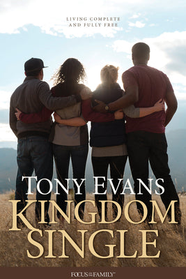 Kingdom Single: Living Complete and Fully Free (Focus on the Family)