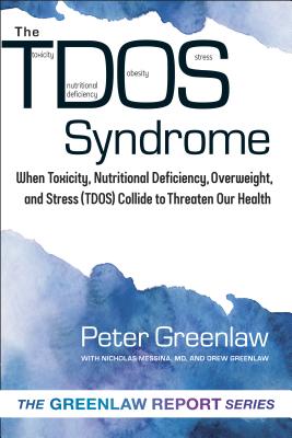 TDOS Syndrome: When Toxicity, Nutritional Deficiency, Overweight, and Stress (TDOS) Collide to Threaten Our Health (1) (The New Health Conversation)