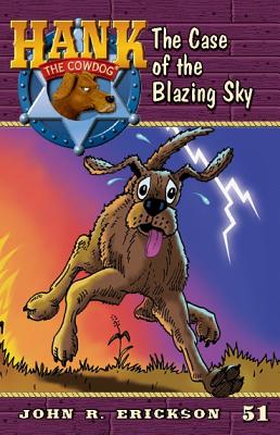 The Case of the Blazing Sky (Hank the Cowdog, 51)