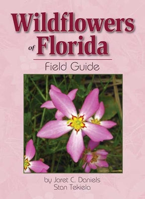 Wildflowers of Florida Field Guide (Wildflower Identification Guides)