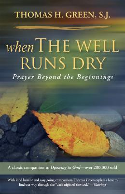 When the Well Runs Dry: Prayer Beyond the Beginnings