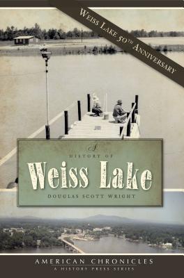 A History of Weiss Lake