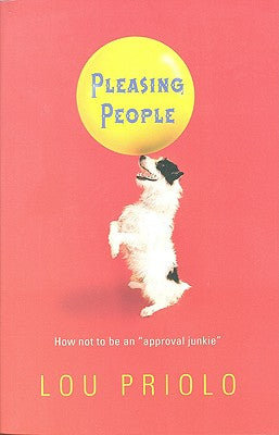 Pleasing People: How not to be an approval junkie