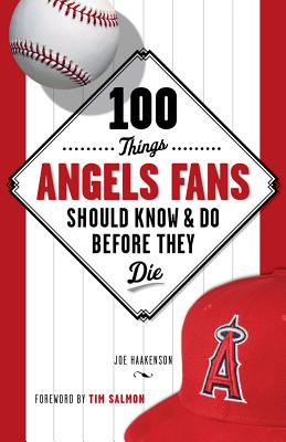 100 Things Angels Fans Should Know & Do Before They Die (100 Things...Fans Should Know)