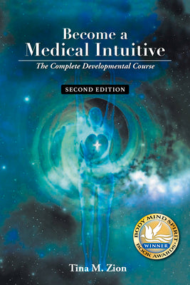 Become a Medical Intuitive - Second Edition: The Complete Developmental Course (Medical Intuition)