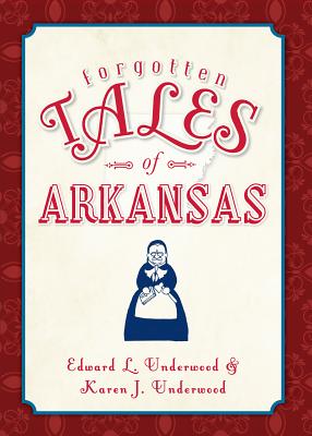 Forgotten Tales of Arkansas