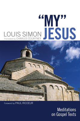 "My" Jesus: Meditations on Gospel Texts